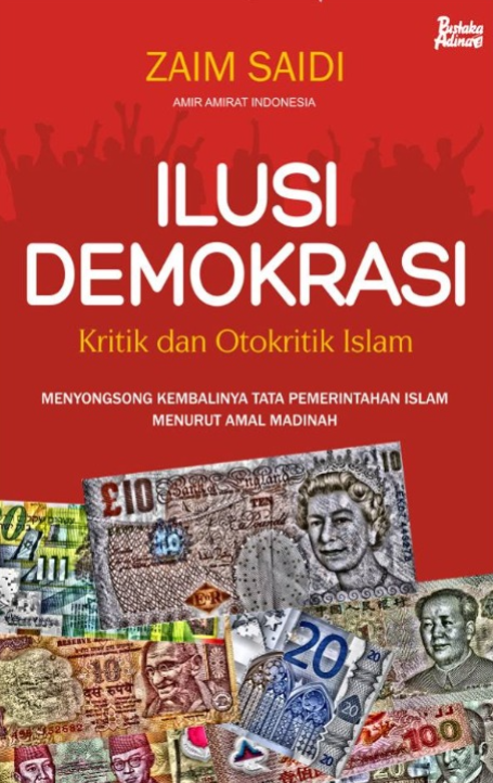 ILUSI DEMOKRASI : Kritik & Otokritik Islam Menyongsong Kembalinya Tata Pemerintahan Islam Menurut ‘Amal Madinah